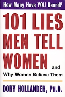 Front cover_101 Lies Men Tell Women -- And Why Women Believe Them