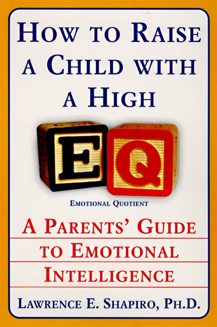 Front cover_How To Raise A Child With A High EQ