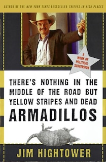 Front cover_There's Nothing In The Middle Of The Road But Yellow Stripes And Dead Armadillos