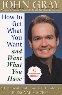 Front cover_How To Get What You Want And Want What You Have