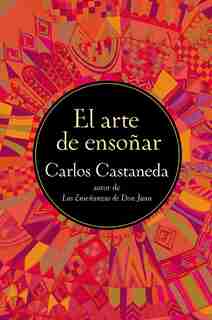 El Arte de Ensonar by CARLOS CASTANEDA