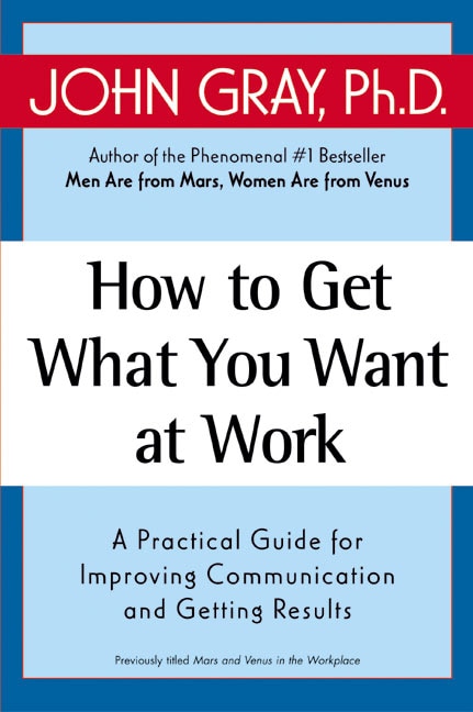 Front cover_How To Get What You Want At Work