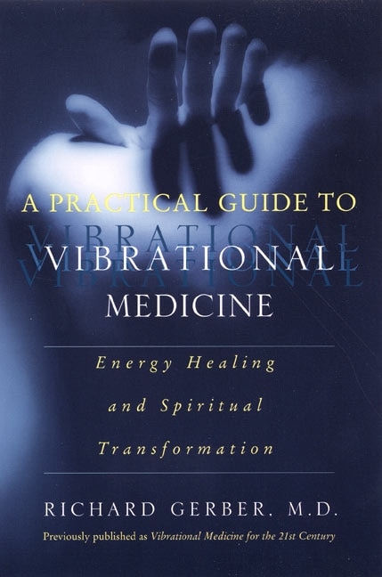 Front cover_A Practical Guide to Vibrational Medicine
