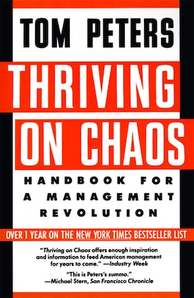 Thriving on Chaos: Handbook for a Management Revolution