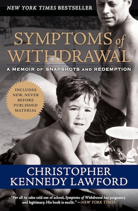 Symptoms Of Withdrawal: A Memoir of Snapshots and Redemption