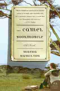 The Camel Bookmobile: A Novel by Masha Hamilton