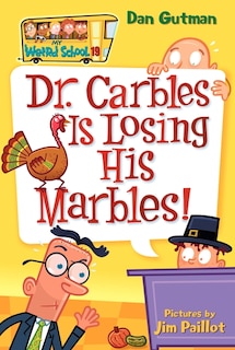 Front cover_My Weird School #19: Dr. Carbles Is Losing His Marbles!