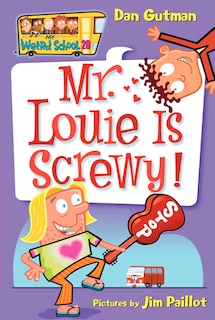 Couverture_My Weird School #20: Mr. Louie Is Screwy!