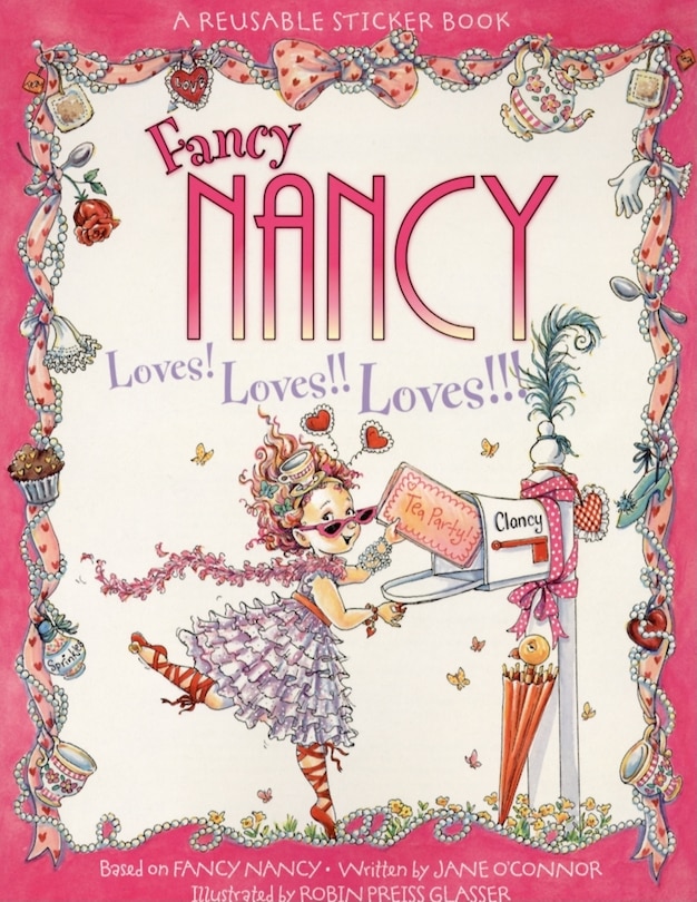 Front cover_Fancy Nancy Loves! Loves!! Loves!!! Reusable Sticker Book