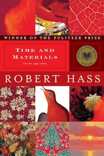 Time and Materials: Poems 1997-2005: A Pulitzer Prize Winner