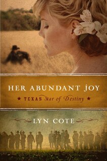 Front cover_Her Abundant Joy (texas: Star Of Destiny, Book 3)