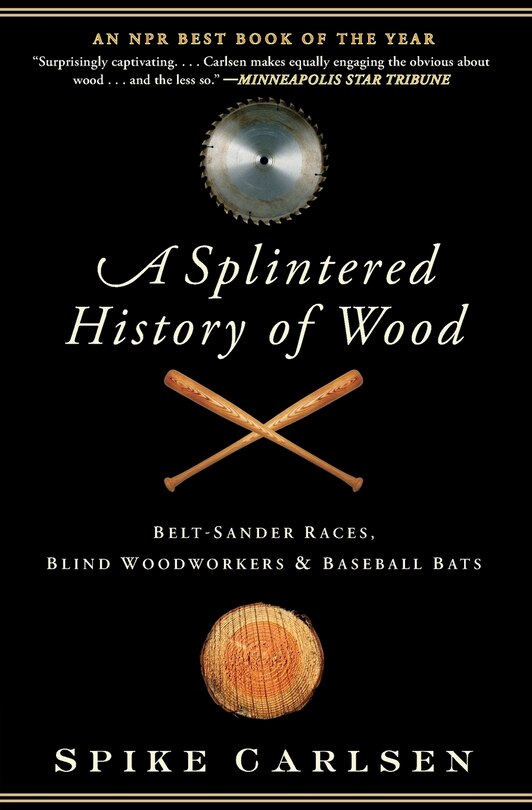 Front cover_A Splintered History Of Wood