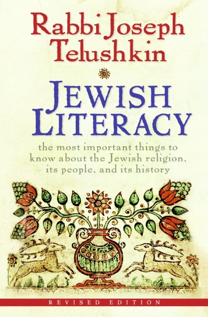 Jewish Literacy Revised Ed: The Most Important Things to Know About the Jewish Religion, Its People, and Its History