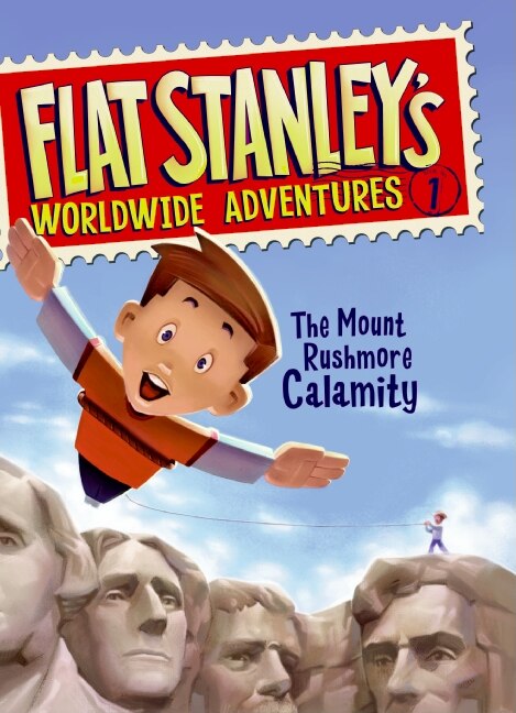 Front cover_Flat Stanley's Worldwide Adventures #1: The Mount Rushmore Calamity