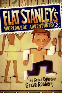 Front cover_Flat Stanley's Worldwide Adventures #2: The Great Egyptian Grave Robbery