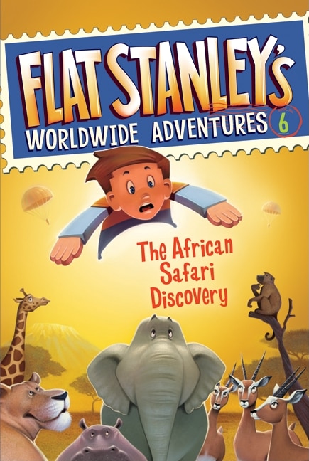 Front cover_Flat Stanley's Worldwide Adventures #6: The African Safari Discovery