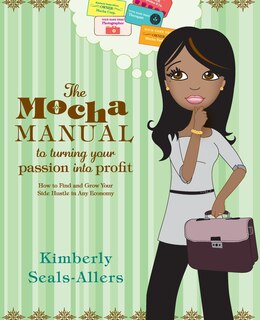 Couverture_The Mocha Manual to Turning Your Passion into Profit