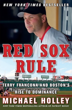 Red Sox Rule: Terry Francona And Boston's Rise To Dominance