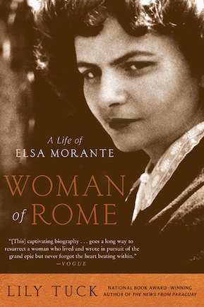 Woman Of Rome: A Life of Elsa Morante