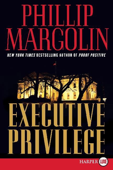 Executive Privilege: A Novel