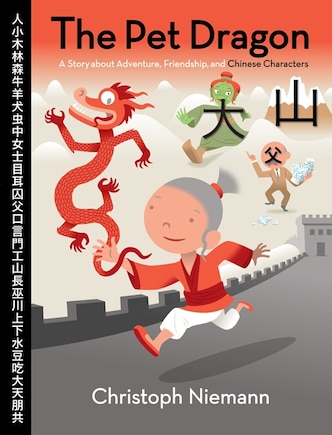 The Pet Dragon: A Story about Adventure, Friendship, and Chinese Characters