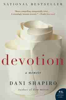 Devotion: A Memoir by Dani Shapiro