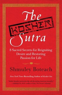 The Kosher Sutra: Eight Sacred Secrets for Reigniting Desire and Restoring Passion for Life