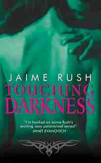 Touching Darkness by Jaime Rush