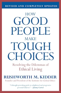 Front cover_How Good People Make Tough Choices Rev Ed
