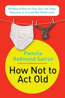 Front cover_How Not to Act Old