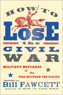 Front cover_How to Lose the Civil War