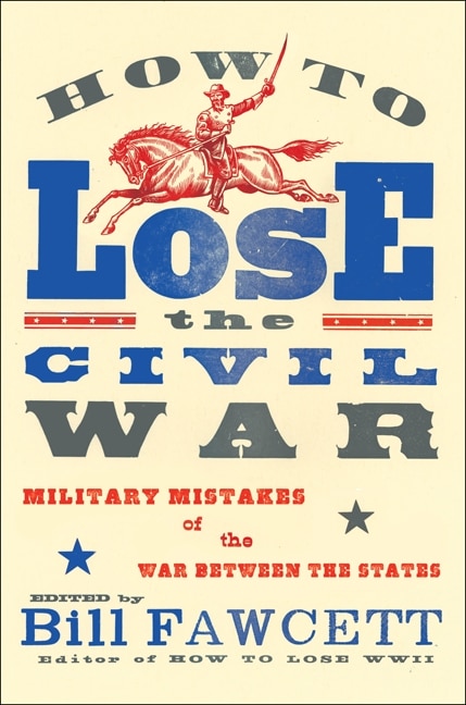 Front cover_How to Lose the Civil War