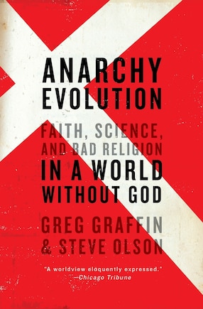 Anarchy Evolution: Faith, Science, and Bad Religion in a World Without God