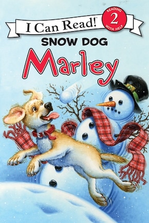 Marley: Snow Dog Marley: A Winter and Holiday Book for Kids