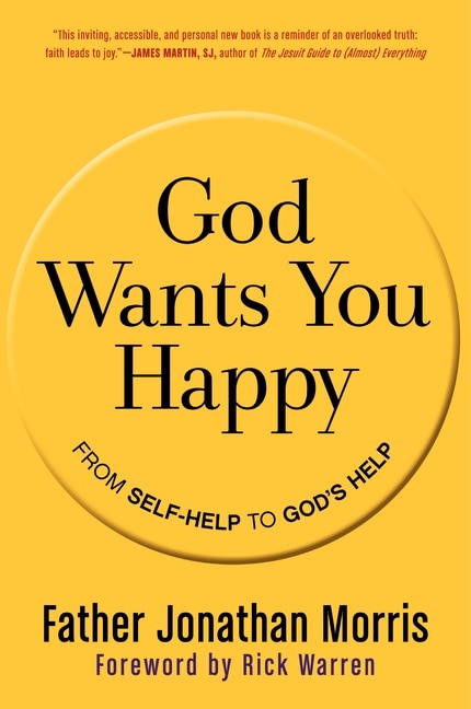 God Wants You Happy: From Self-Help To God's Help