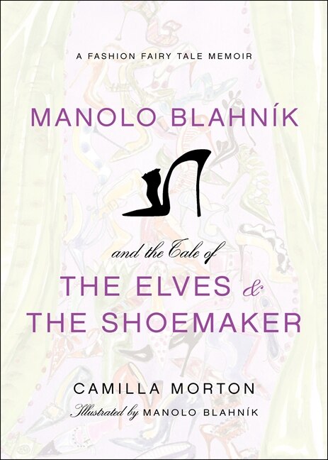 Front cover_Manolo Blahnik And The Tale Of The Elves And The Shoemaker