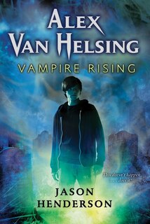 Front cover_Alex Van Helsing: Vampire Rising