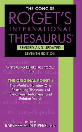 The Concise Roget's International Thesaurus, Revised and Updated, 7th Edition