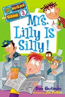 Front cover_My Weirder School #3: Mrs. Lilly Is Silly!