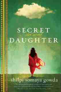 Secret Daughter by Shilpi Gowda