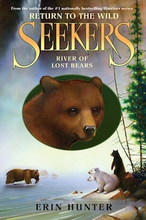Front cover_Seekers: Return to the Wild #3: River of Lost Bears
