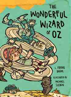 The Wonderful Wizard Of Oz: Illustrations By Michael Sieben by L. Frank Baum