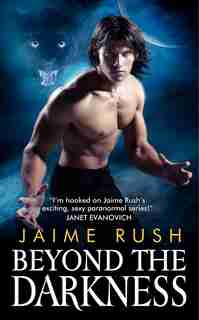 Beyond The Darkness by Jaime Rush
