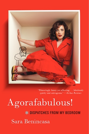 Agorafabulous!: Dispatches From My Bedroom