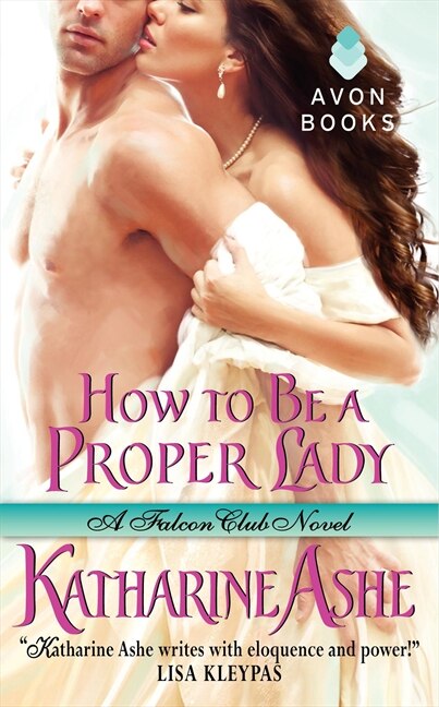 How To Be A Proper Lady: A Falcon Club Novel