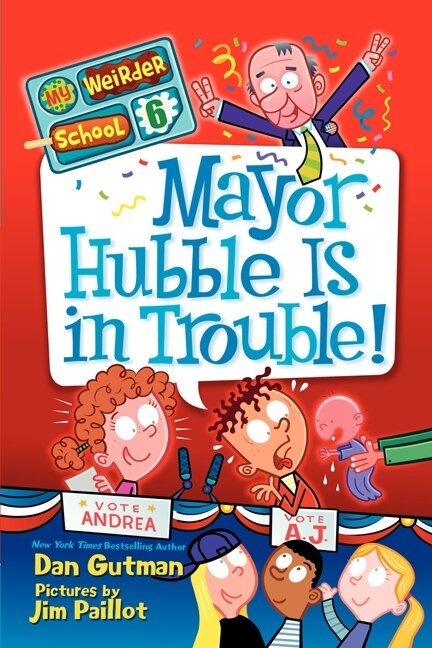 Front cover_My Weirder School #6: Mayor Hubble Is in Trouble!