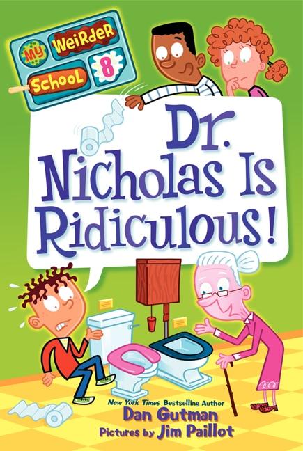 Front cover_My Weirder School #8: Dr. Nicholas Is Ridiculous!