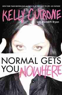 Normal Gets You Nowhere by Kelly Cutrone