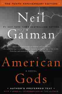 American Gods: The Tenth Anniversary Edition: A Novel by Neil Gaiman