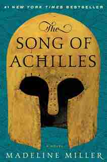 The Song Of Achilles: A Novel by Madeline Miller